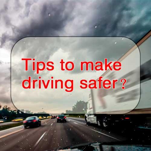 Tips to make driving safer?